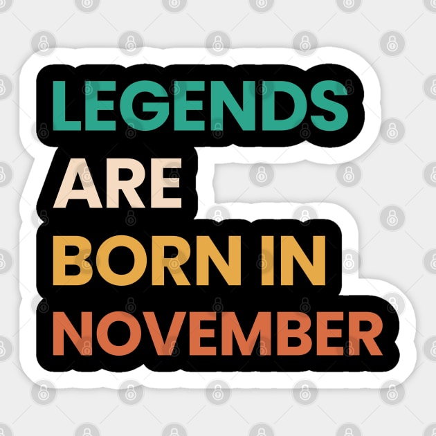 legends are born in november Sticker by ezx
